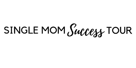 Single Mom Success Tour - Atlanta primary image