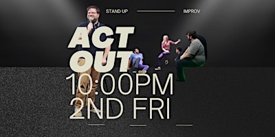 Imagem principal do evento ACT OUT: A Stand Up and Improv Comedy Show!