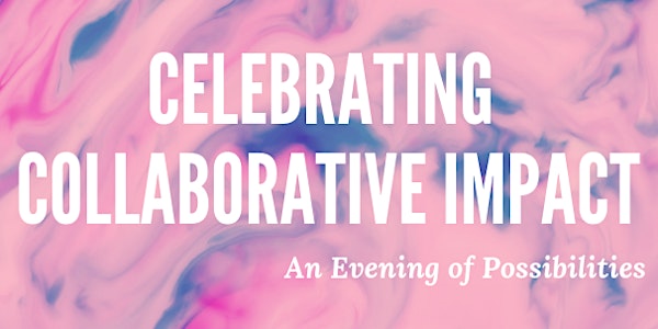 Celebrating Collaborative Impact | An Evening of Possibilities 