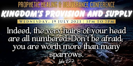 Prophetic Healing and Deliverance Conference - Kingdom's Provision & Supply primary image