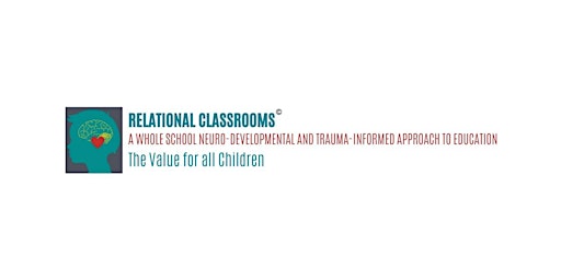 Imagem principal do evento RELATIONAL CLASSROOMS - whole-school neuro-developmental & trauma informed