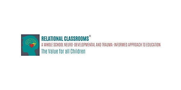 RELATIONAL CLASSROOMS - whole-school neuro-developmental & trauma informed