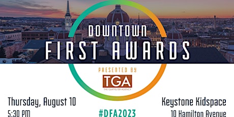 2023 Downtown First Awards Presented by The Glatfelter Agency primary image