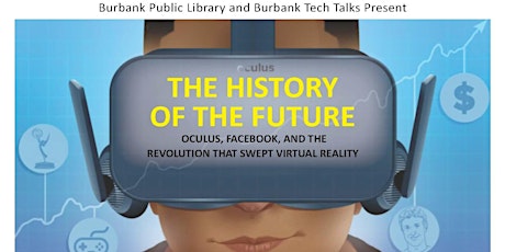 THE HISTORY OF THE FUTURE:  OCULUS, FACEBOOK & THE REVOLUTION THAT SWEPT VIRTUAL REALITY primary image