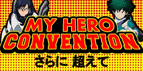 My Hero Convention 2019...presented by Florida Anime Festival primary image