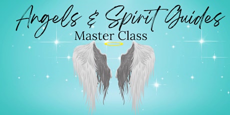 ANGELS & SPIRIT GUIDES MASTERCLASS primary image