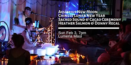 Aquarius New Moon/Lunar New Year Sacred Sound & Cacao Ceremony primary image