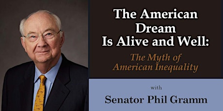 "The Myth of American Inequality" with Senator Phil Gramm primary image