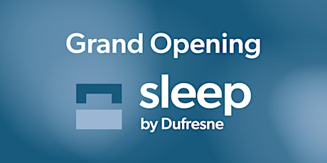 Steinbach - Sleep by Dufresne Grand Opening primary image