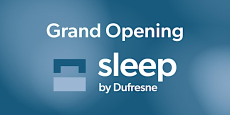 Saskatoon - Sleep by Dufresne Grand Opening primary image