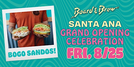 Board & Brew Santa Ana Grand Opening BOGO Weekend - Friday primary image