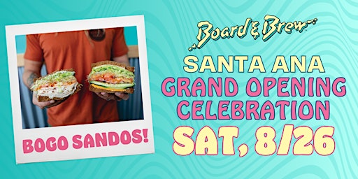 Board & Brew Santa Ana Grand Opening BOGO Weekend - Saturday primary image