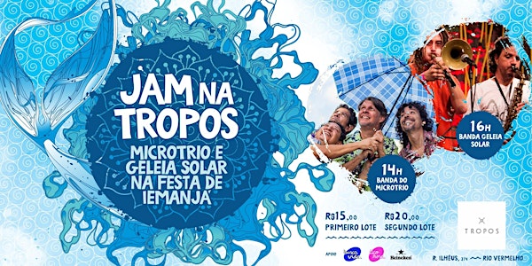 Jam na Tropos - MicroTrio e Geleia Solar na Festa de Iemanjá
