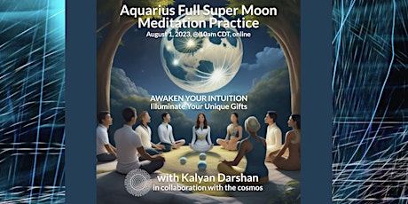 Aquarius Full Super Moon Meditation Practice | ONLINE primary image