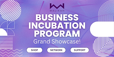 Immagine principale di Malikah Business Incubation Program - Grand Showcase! 