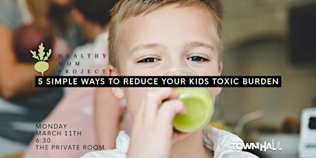5 Simple Ways To Reduce Your Kids Toxic Burdens with The HMP primary image