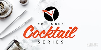 Hubbard Grille Presents- Columbus Cocktail Series! primary image