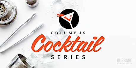 Hubbard Grille Presents- Columbus Cocktail Series!