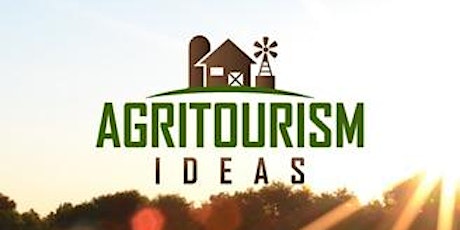 AgriTourism & Access to Capital Workshop for your farm business!