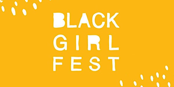 Black Girl Fest 2019 