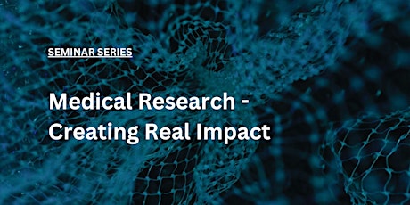Medical Research - Creating Real Impact primary image