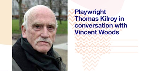 Playwright Thomas Kilroy in conversation with Vincent Woods primary image