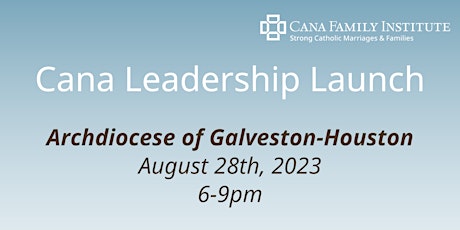 2023 Cana Leadership Launch - Archdiocese of Galveston-Houston primary image