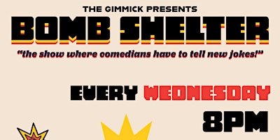 Primaire afbeelding van BOMB SHELTER COMEDY SHOW @ THE GIMMICK