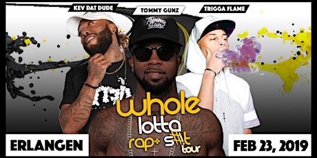 Hauptbild für Whole Lotta Rap S#!T Tour w/ Tommy Gunz, Kev Dat Dude & Trigga Flame