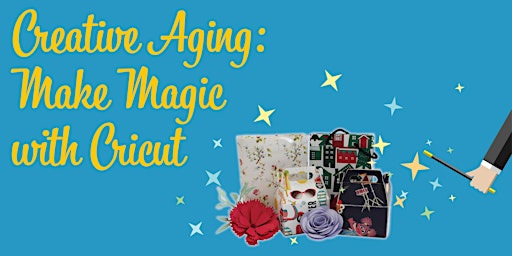Creative Aging: Make Magic with Cricut primary image