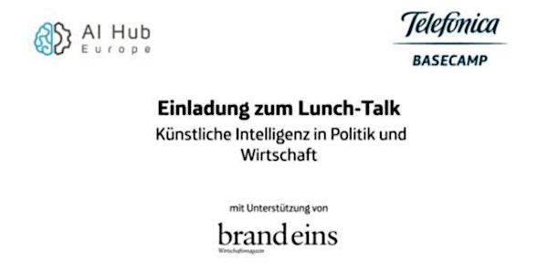AI-Hub Europe Lunch-Talk: Künstliche Intelligenz in Politik und Wirtschaft 