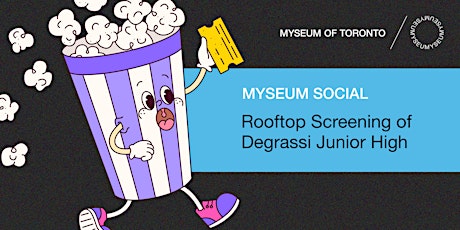 Myseum Social | Degrassi Junior High Rooftop Screening primary image