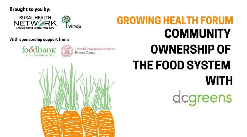 Growing Health Forum: Community Ownership of the Food System with DC Greens
