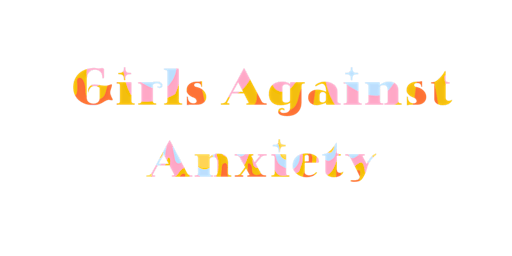 Primaire afbeelding van Girls Against Anxiety support group
