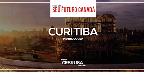 PALESTRA EM CURITIBA/PR SOBRE IMIGRAÇÃO PARA O CANADÁ!