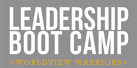 BBC Leadership Boot Camp - Worldview Warriors primary image