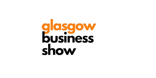 Imagem principal do evento Glasgow Business Show sponsored by Visiativ UK
