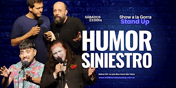 Humor Siniestro - Stand Up Sábados 23hs en San Telmo