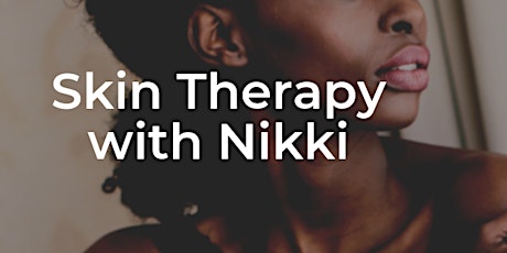 Meet the Esthetician - Skin Therapy with Nikki primary image
