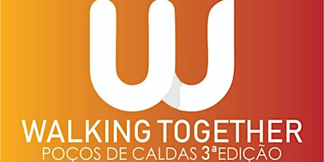 Imagem principal do evento Walking Together 3.ª Edição