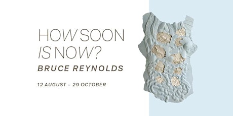 Opening Event | Bruce Reynolds: How Soon is Now? primary image