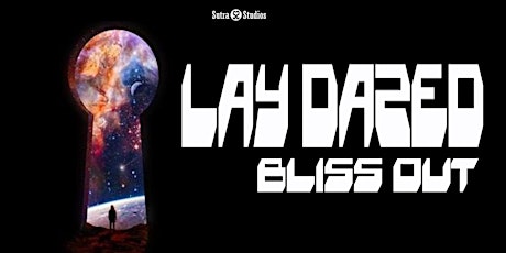Lay Dazed | Bliss Out