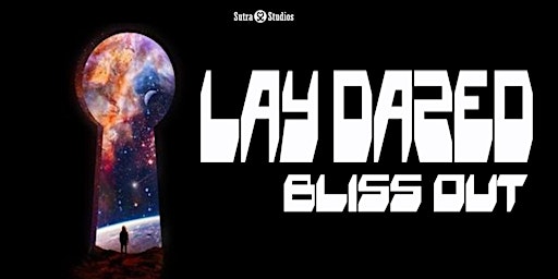 Imagen principal de Lay Dazed | Bliss Out