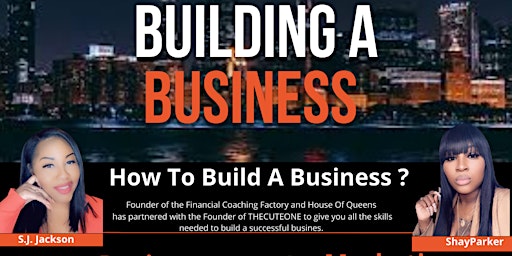 Primaire afbeelding van Girl Boss Guide To Building A Business with ShayParker& S.J. Jackson