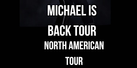 Michael is Back North America tour