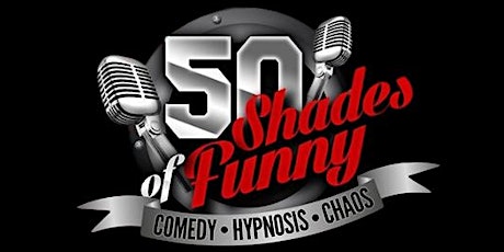 "50 Shades of Funny".  Tickets Still Available Call (478) 397-6428 primary image