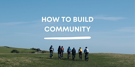 How to Build Community