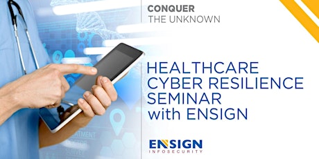 Healthcare Cyber Resilience Seminar with Ensign  primary image