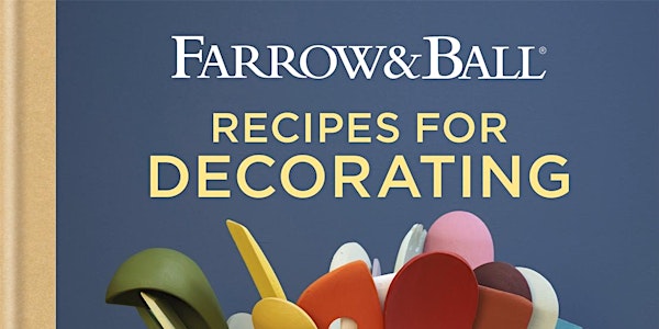 Farrow and Ball: Recipes for Decorating with Joa Studholme 