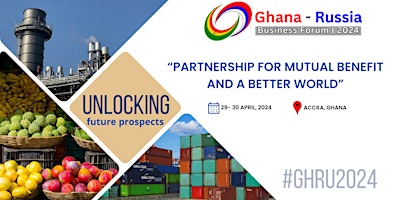 Imagem principal do evento Ghana - Russia Business Forum 2024